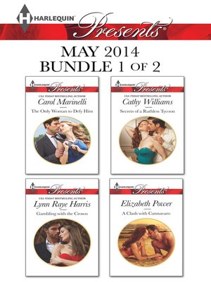 cover image of Harlequin Presents May 2014 - Bundle 1 of 2: The Only Woman to Defy Him\Gambling with the Crown\Secrets of a Ruthless Tycoon\A Clash with Cannavaro